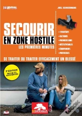 Secourir En Zone Hostile - Les Premieres Minutes : Se Traiter Ou Traiter Efficacement Un Blessé