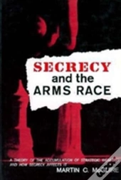 Secrecy And The Arms Race