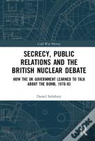 Secrecy, Public Relations And The British Nuclear Debate
