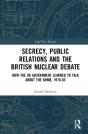 Secrecy, Public Relations And The British Nuclear Debate - Preview