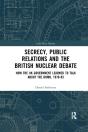 Secrecy, Public Relations And The British Nuclear Debate - Preview