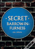 Secret Barrow-In-Furness