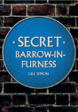 Secret Barrow-In-Furness - Preview