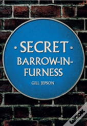 Secret Barrow-In-Furness