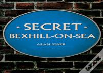 Secret Bexhill-On-Sea