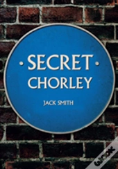 Secret Chorley