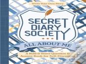 Secret Diary Society All About Me (Locked Edition): A Bold & Brave Question & Answer Book For Self-Discovery - Write Your Own Story