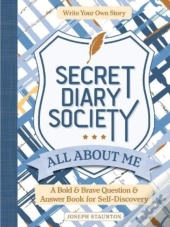 Secret Diary Society All About Me (Locked Edition): A Bold & Brave Question & Answer Book For Self-Discovery - Write Your Own Story