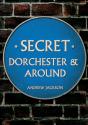 Secret Dorchester And Around - Preview