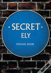 Secret Ely