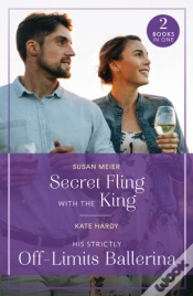 Capa do artigo Secret Fling With The King / His Strictly Off-Limits Ballerina