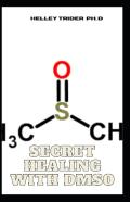 Secret Healing With Dmso