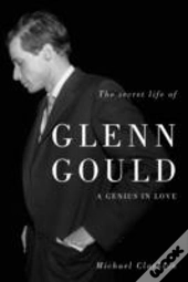 Secret Life Of Glenn Gould The
