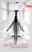 Secret Love And Other Stories