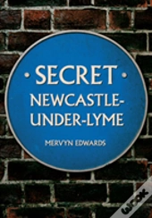 Secret Newcastle-Under-Lyme