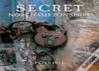 Secret Northamptonshire