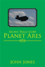 Secret Peace Corp Planet Ares - Preview