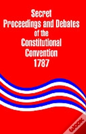 Capa do artigo Secret Proceedings And Debates Of The Constitutional Convention, 1787