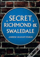 Secret Richmond & Swaledale