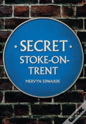 Secret Stoke-On-Trent