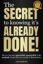 Secret To Knowing It'S Already Done! - Preview