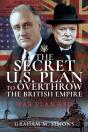 Secret Us Plan To Overthrow The British Empire - Preview