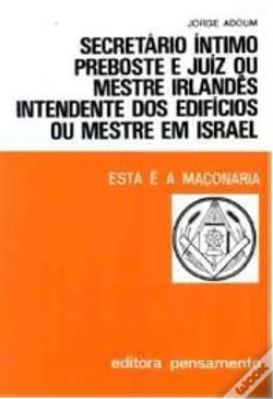 Capa do artigo Secretário Íntimo, Preboste e Juíz ou Mestre Irlandês, Intendente dos Edifícios ou Mestre em Israel