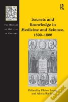 Secrets And Knowledge In Medicine And Science, 1500â€“1800