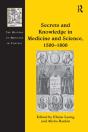 Secrets And Knowledge In Medicine And Science, 1500â€“1800 - Preview