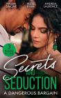 Secrets And Seduction: A Dangerous Bargain - Preview