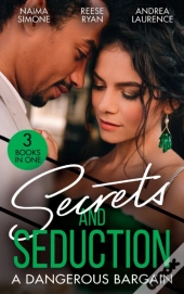 Secrets And Seduction: A Dangerous Bargain