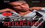 Secrets And Seduction: Playing With Fire