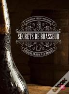 Secrets De Brasseur ; Réussir Sa Bière À La Maison