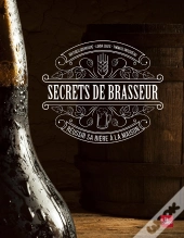 Secrets De Brasseur ; Réussir Sa Bière À La Maison