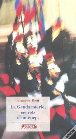 Capa do artigo Secrets De Corps ; Sociologie De La Gendarmerie