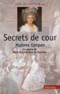 Secrets De Cours ; Madame Campan Au Service De Marie-Antoinette Et De Napoléon - Preview