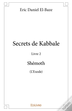 Capa do artigo Secrets De Kabbale - Livre 2 : Shémoth (L'Exode)