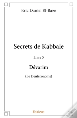 Capa do artigo Secrets De Kabbale - Livre 5 Dévarim (Le Deutéronome)