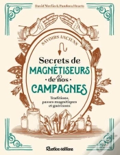 Capa do artigo Secrets De Magnétiseurs De Nos Campagnes : Traditions, Passes Magnétiques Et Guérisons