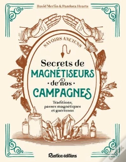 Capa do artigo Secrets De Magnétiseurs De Nos Campagnes : Traditions, Passes Magnétiques Et Guérisons