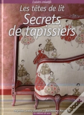 Secrets De Tapissiers, T.Ii - Les Tetes De Lit.