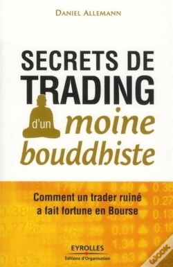 Capa do artigo Secrets De Trading D'Un Moine Bouddhiste ; Comment Un Trader Ruiné A Fait Fortune En Bourse