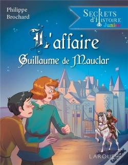 Capa do artigo Secrets D'Histoire Junior : L'Affaire Guillaume De Mauclar