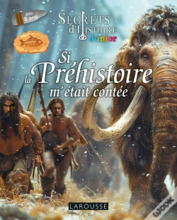 Capa do artigo Secrets D'Histoire Junior : Si La Préhistoire M'Était Contée