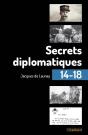 Secrets Diplomatiques 14-18 - Preview
