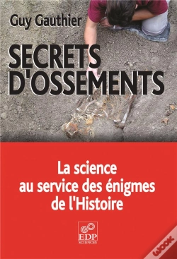 Capa do artigo Secrets D'Ossements ; La Science Au Service Des Énigmes De L'Histoire
