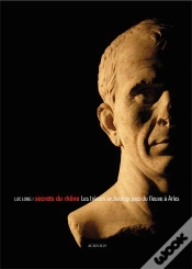Capa do artigo Secrets Du Rhône ; Les Secrets Archéologiques Du Fleuve À Arles