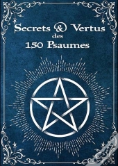 Secrets & Vertus Des 150 Psaumes