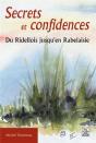 Secrets Et Confidences ; Du Ridellois Jusqu'En Rabelaisie - Preview