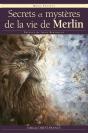 Secrets Et Mystères De La Vie De Merlin - Preview